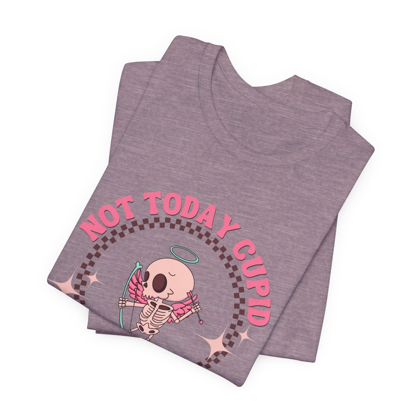Not Today Cupid Tee - Fun Unisex Short Sleeve Shirt for Valentine's Day, Galentine's Day, Anti-Cupid Fans, Gifts, Casual Wear