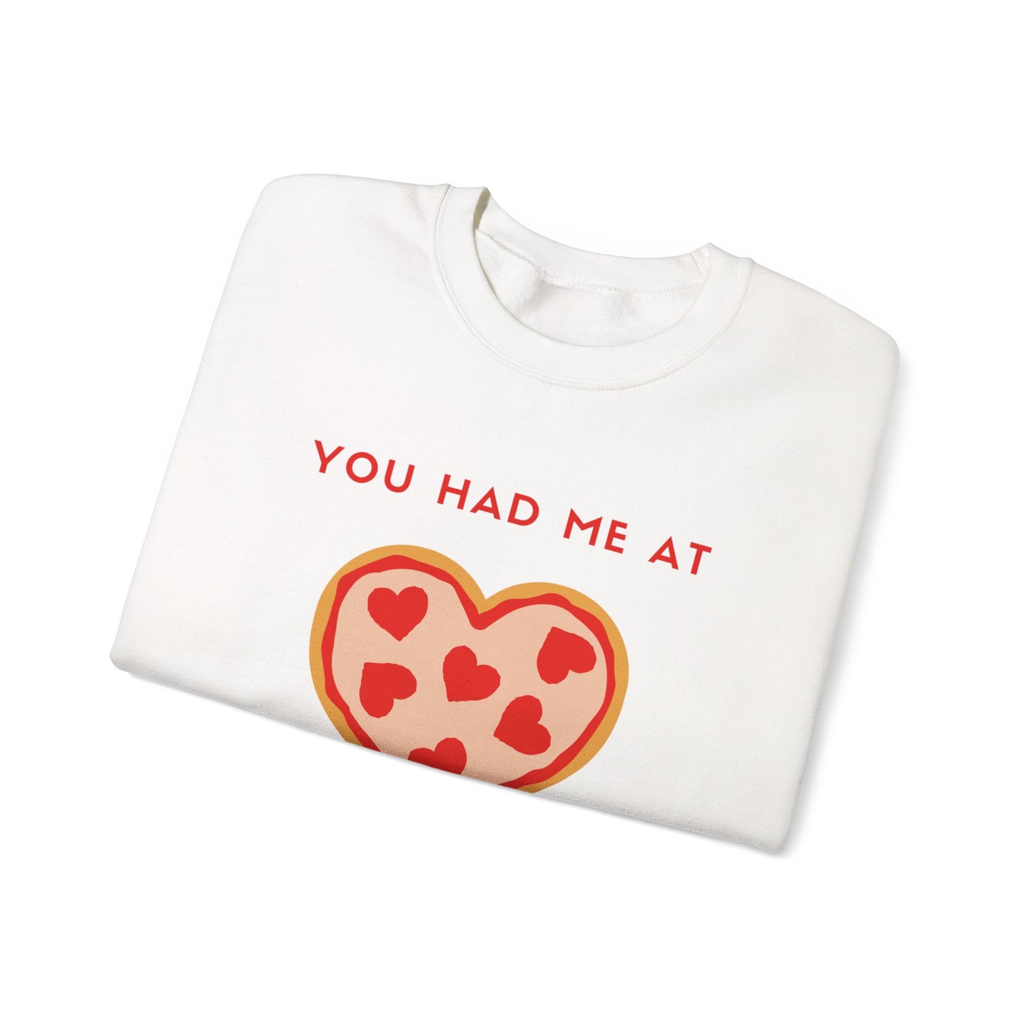 Valentine's Day You Had Me at Pizza Sweatshirt, Cozy Crewneck, Perfect for Pizza Lovers, Great for V-Day, Foodie Gift Idea, Love