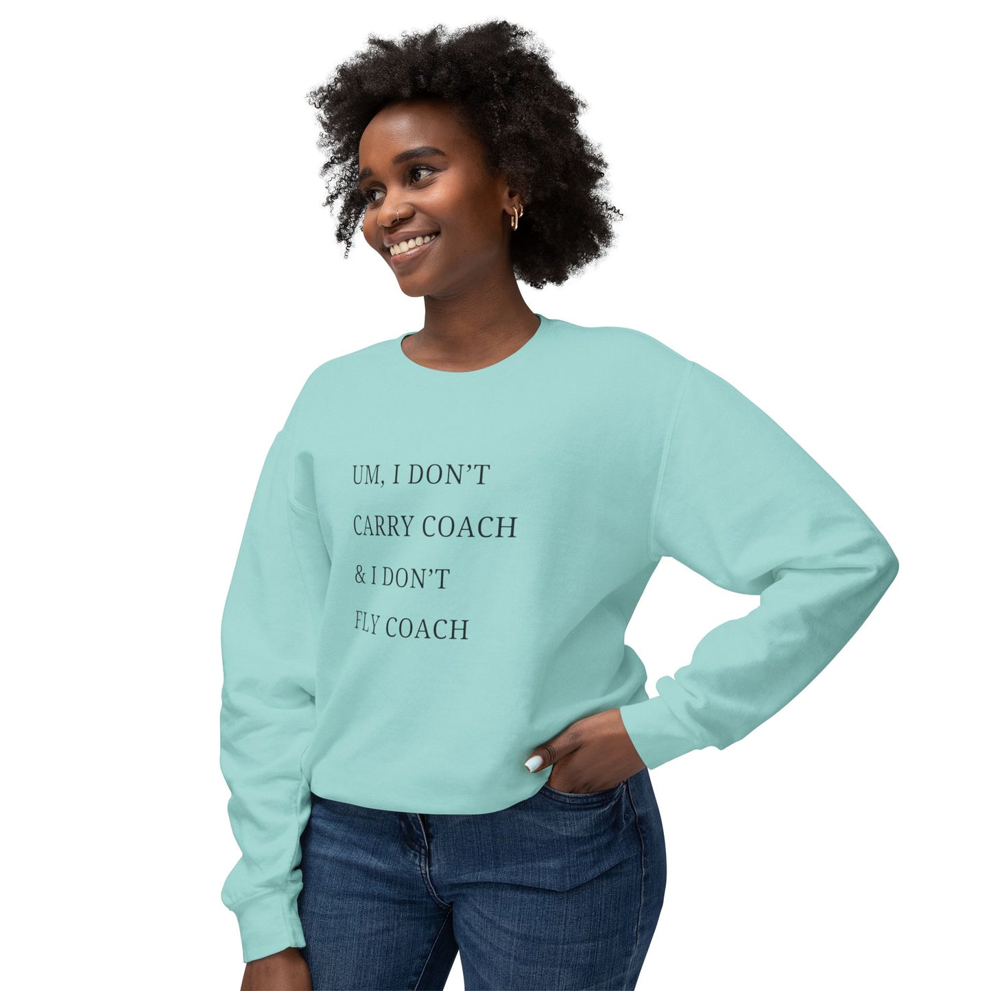 Lisa Barlow Funny Sweatshirt I don't Carry Coach and I don't Fly Coach, RHOSLC, Bravo, Housewives of Salt Lake