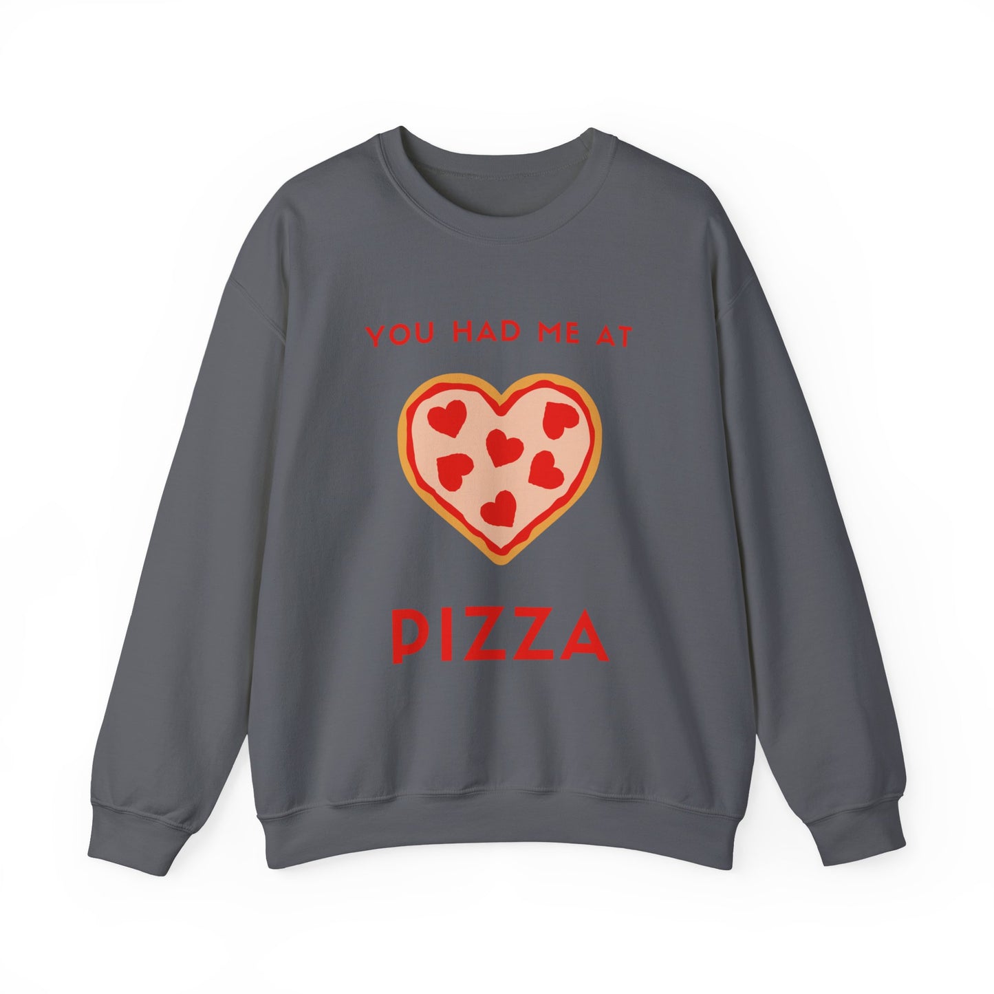 Valentine's Day You Had Me at Pizza Sweatshirt, Cozy Crewneck, Perfect for Pizza Lovers, Great for V-Day, Foodie Gift Idea, Love