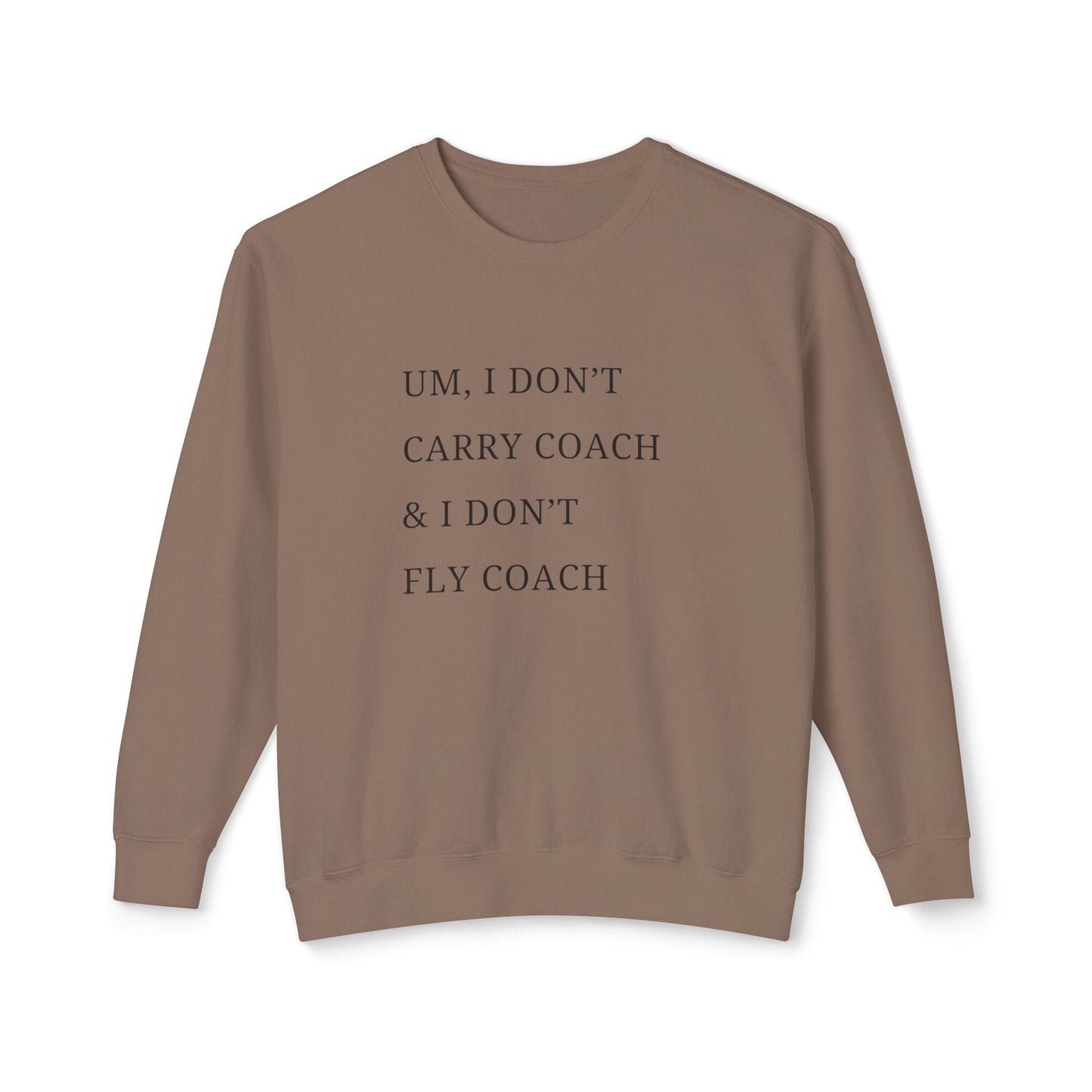 Lisa Barlow Funny Sweatshirt I don't Carry Coach and I don't Fly Coach, RHOSLC, Bravo, Housewives of Salt Lake
