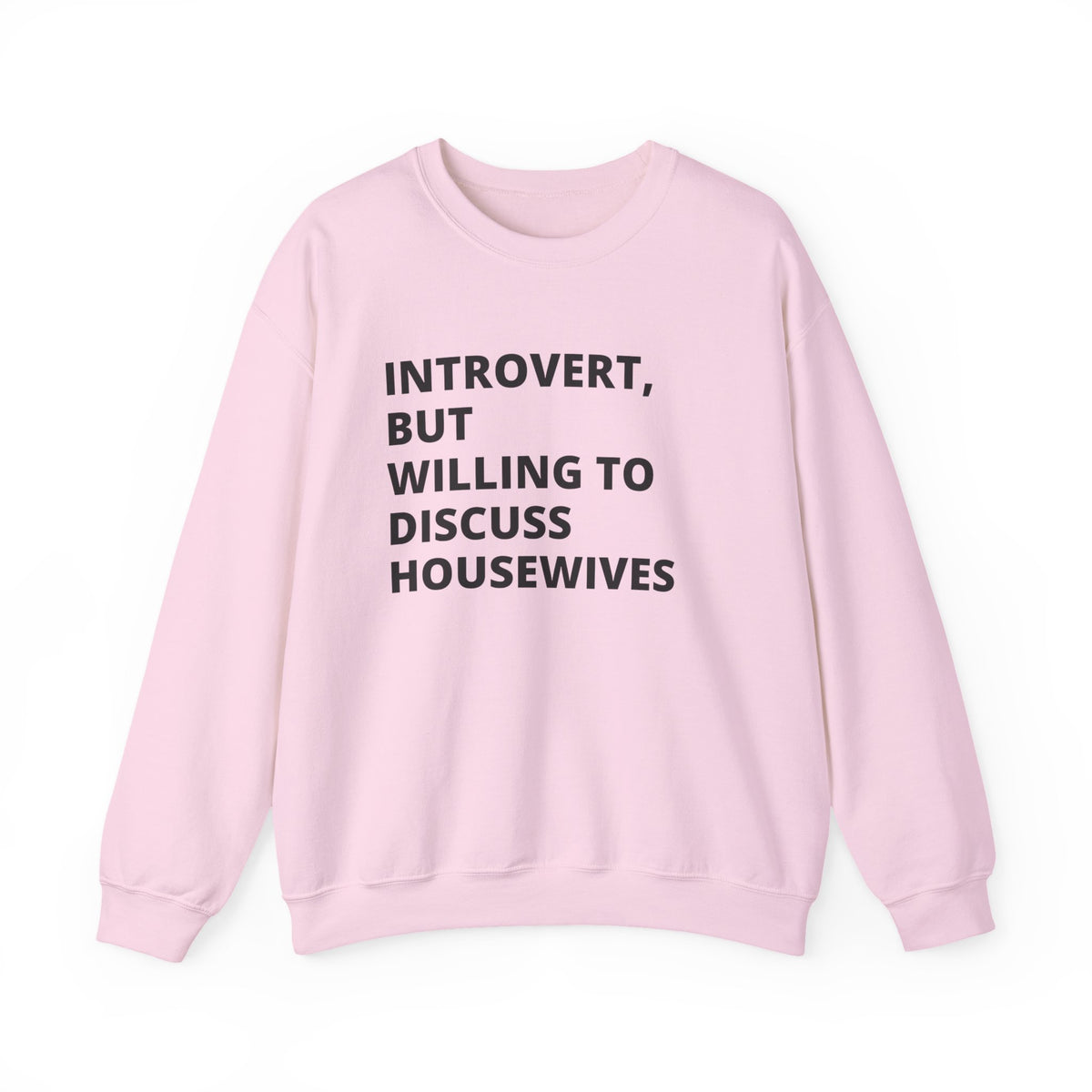 Introvert But Willing to Discuss Housewives Sweatshirt