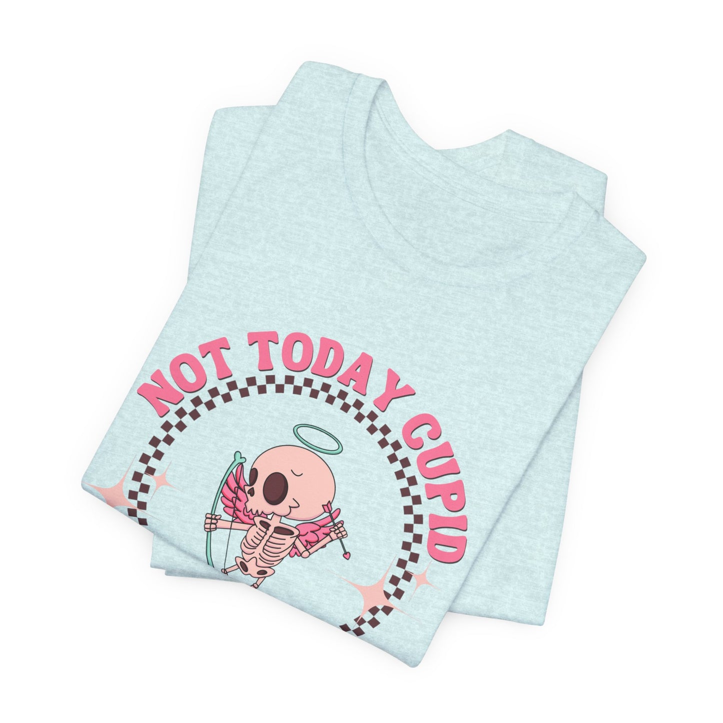 Not Today Cupid Tee - Fun Unisex Short Sleeve Shirt for Valentine's Day, Galentine's Day, Anti-Cupid Fans, Gifts, Casual Wear