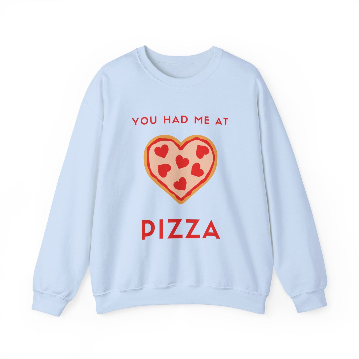 Valentine's Day You Had Me at Pizza Sweatshirt, Cozy Crewneck, Perfect for Pizza Lovers, Great for V-Day, Foodie Gift Idea, Love