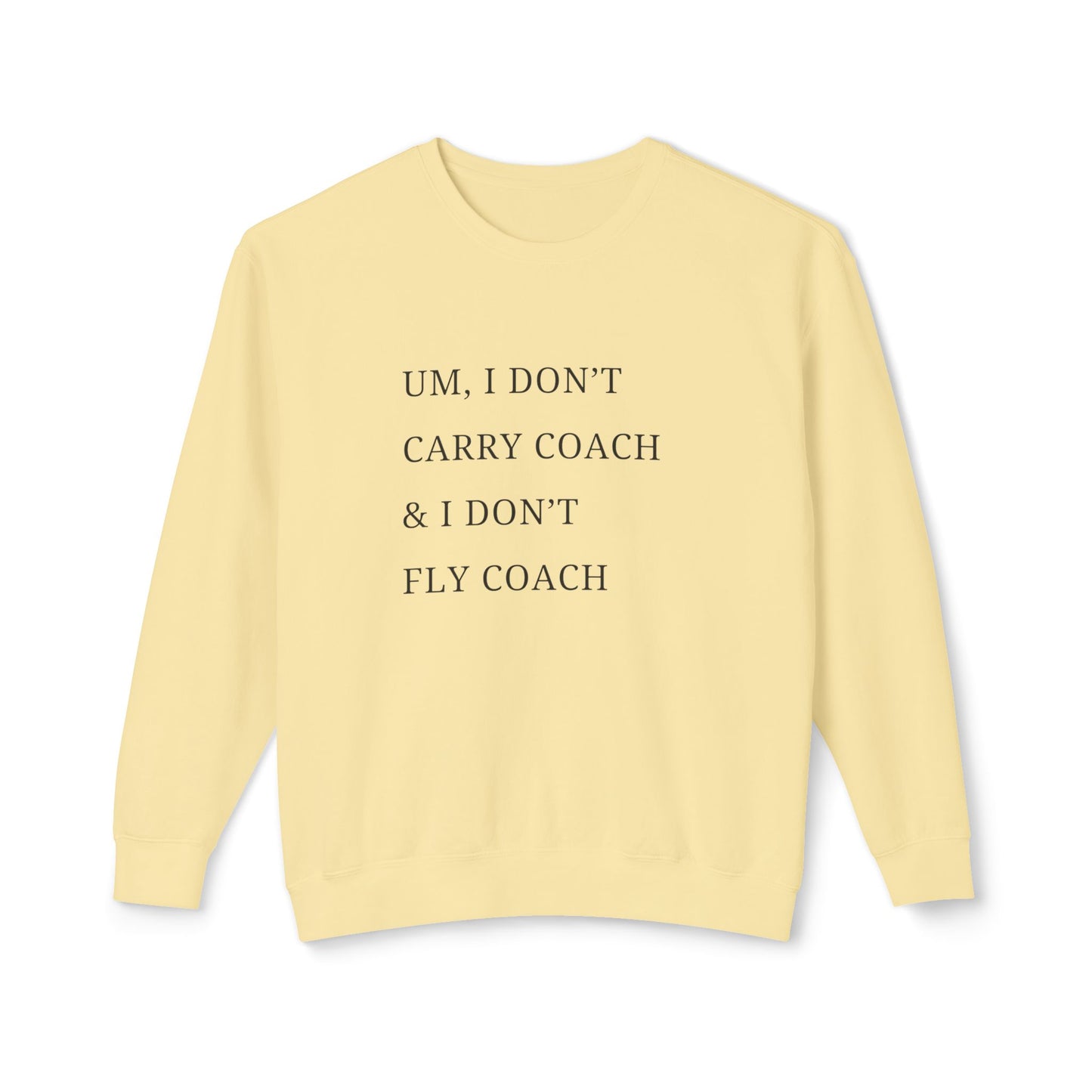 Lisa Barlow Funny Sweatshirt I don't Carry Coach and I don't Fly Coach, RHOSLC, Bravo, Housewives of Salt Lake