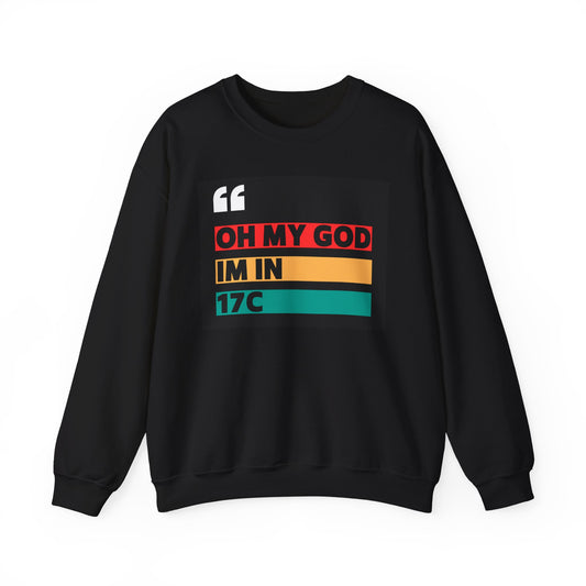 Lisa Barlow "Oh My God, I'm in 17C" Sweatshirt RHOSLC Funny Quote Crewneck