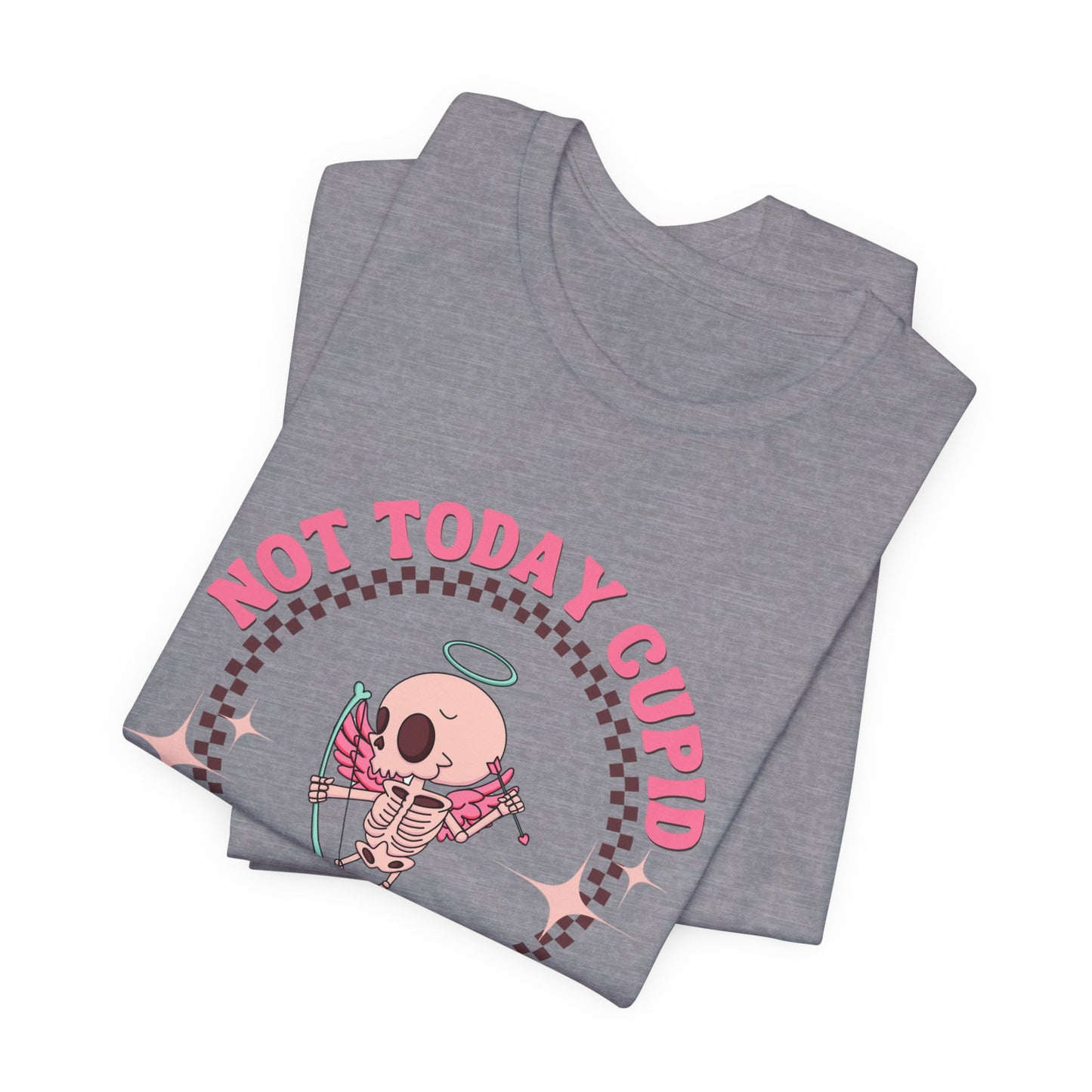 Not Today Cupid Tee - Fun Unisex Short Sleeve Shirt for Valentine's Day, Galentine's Day, Anti-Cupid Fans, Gifts, Casual Wear
