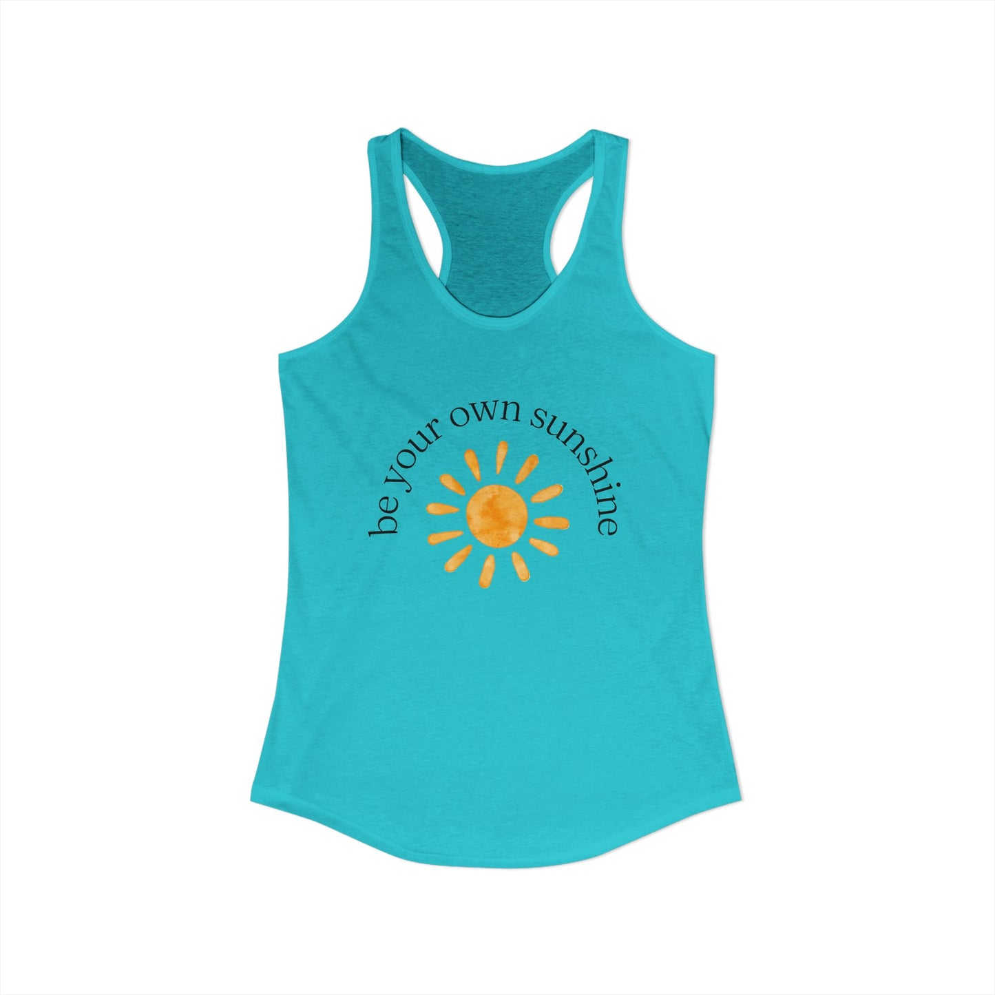 Be Your Own Sunshine Racerback Tank, Womens Summer Sleeveless Top, Motivational Workout Shirt, Womens Fitness Wear, Beachwear, Gift