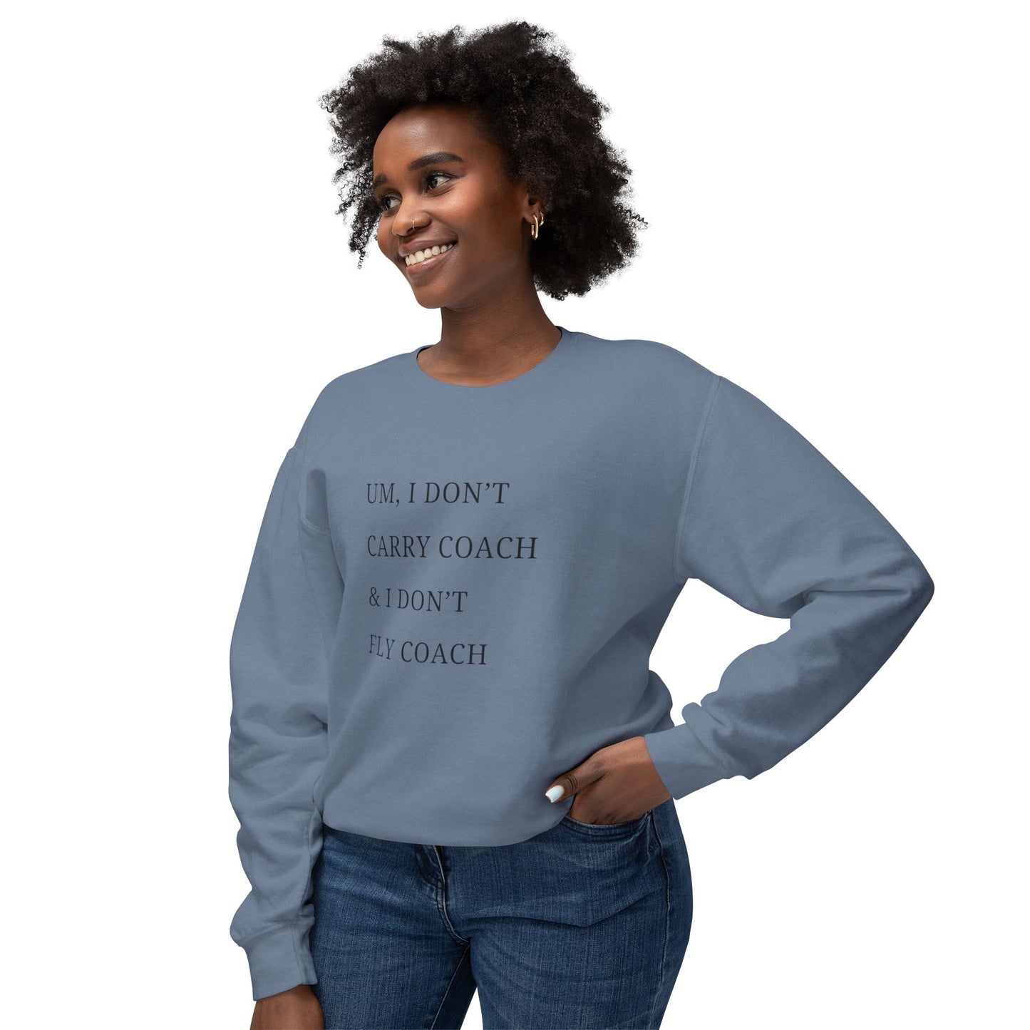 Lisa Barlow Funny Sweatshirt I don't Carry Coach and I don't Fly Coach, RHOSLC, Bravo, Housewives of Salt Lake