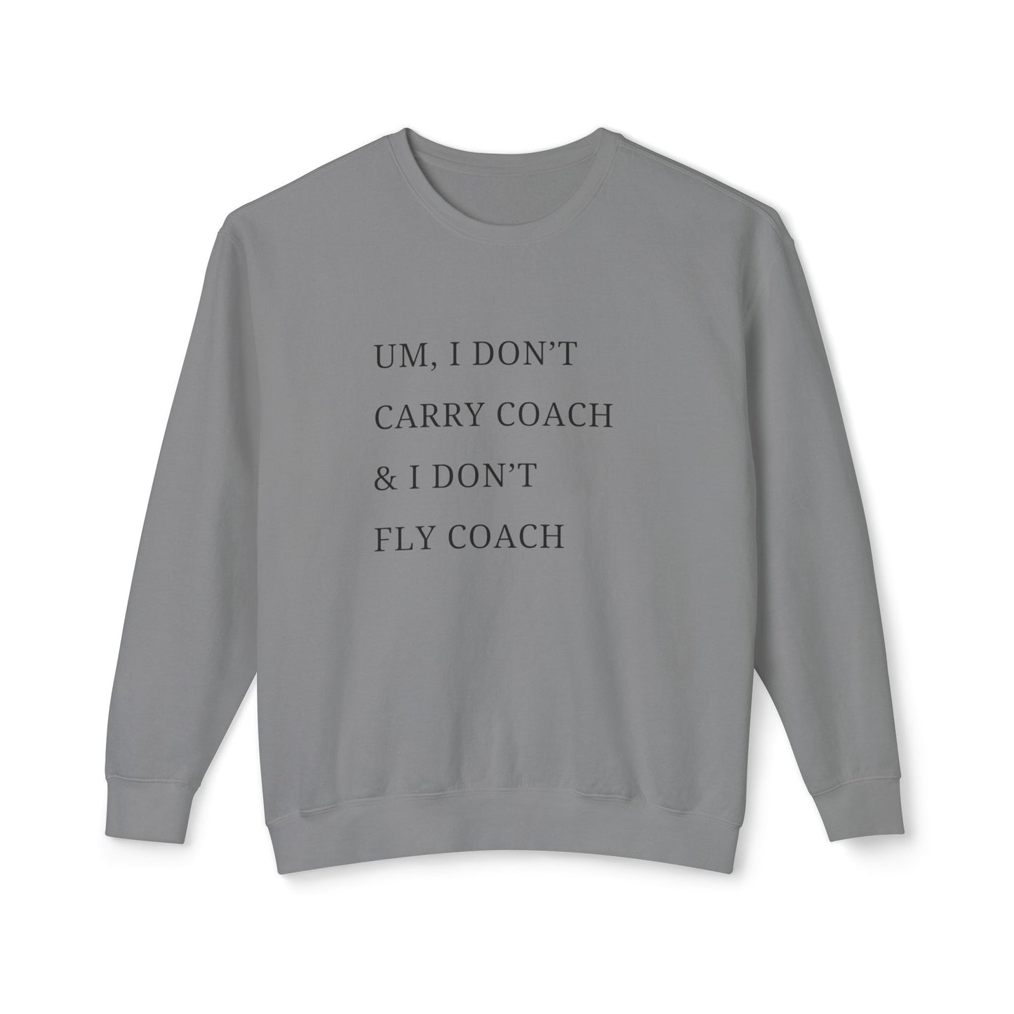 Lisa Barlow Funny Sweatshirt I don't Carry Coach and I don't Fly Coach, RHOSLC, Bravo, Housewives of Salt Lake