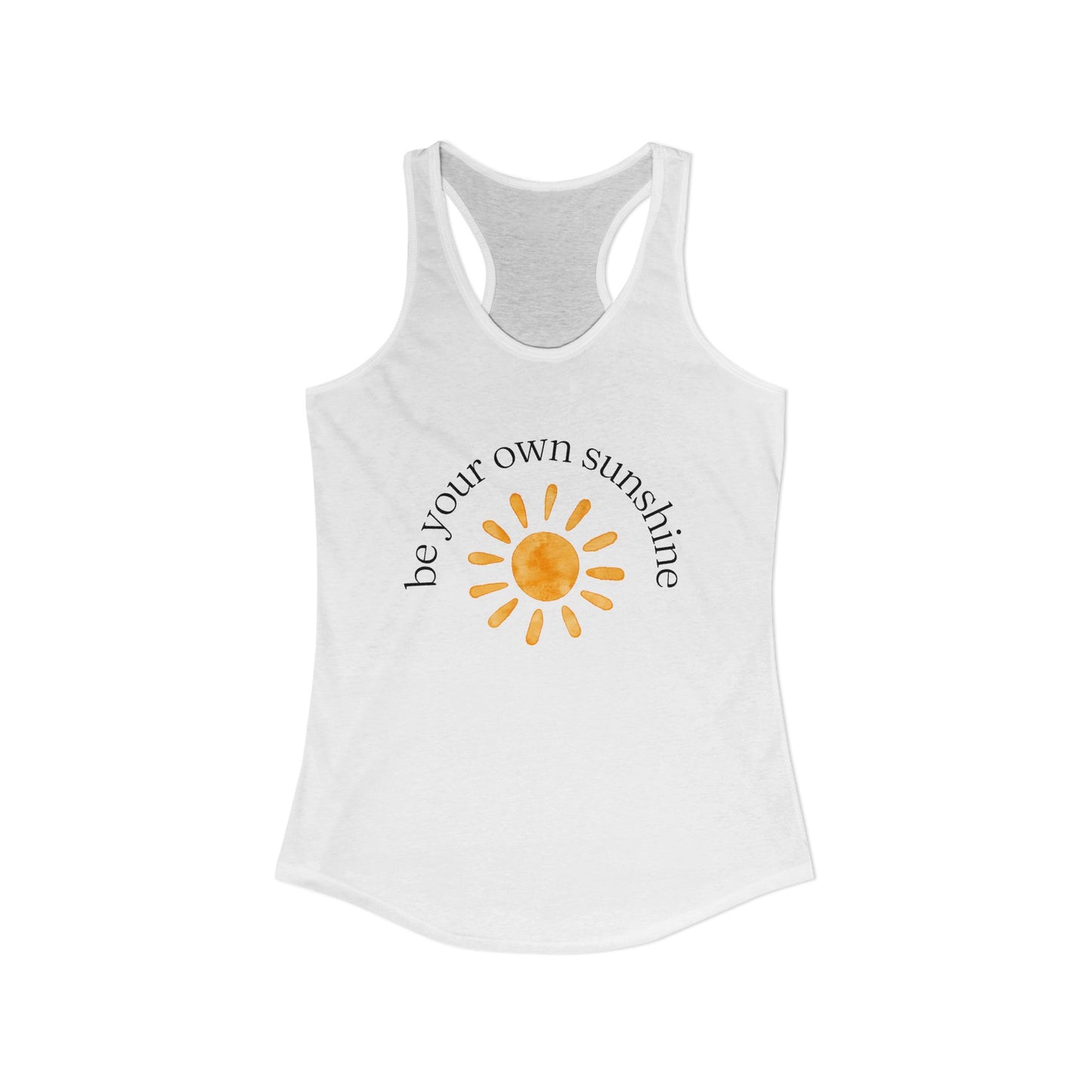 Be Your Own Sunshine Racerback Tank, Womens Summer Sleeveless Top, Motivational Workout Shirt, Womens Fitness Wear, Beachwear, Gift