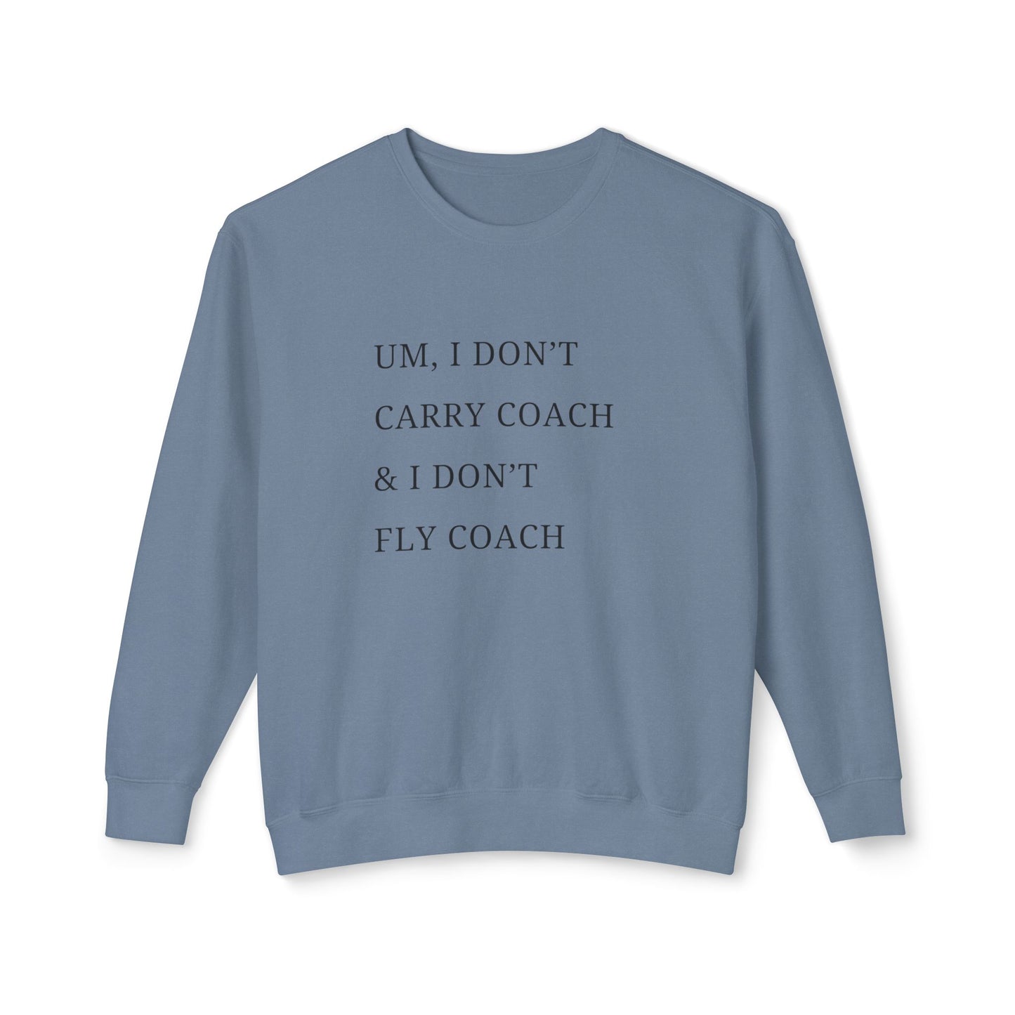 Lisa Barlow Funny Sweatshirt I don't Carry Coach and I don't Fly Coach, RHOSLC, Bravo, Housewives of Salt Lake