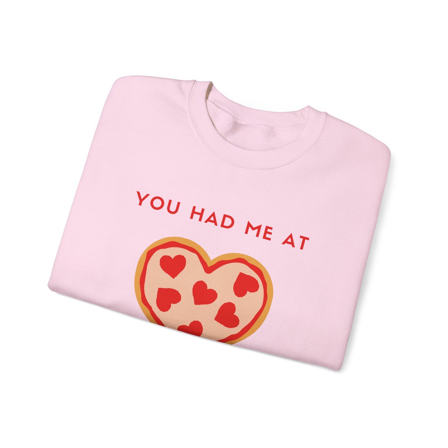 Valentine's Day You Had Me at Pizza Sweatshirt, Cozy Crewneck, Perfect for Pizza Lovers, Great for V-Day, Foodie Gift Idea, Love