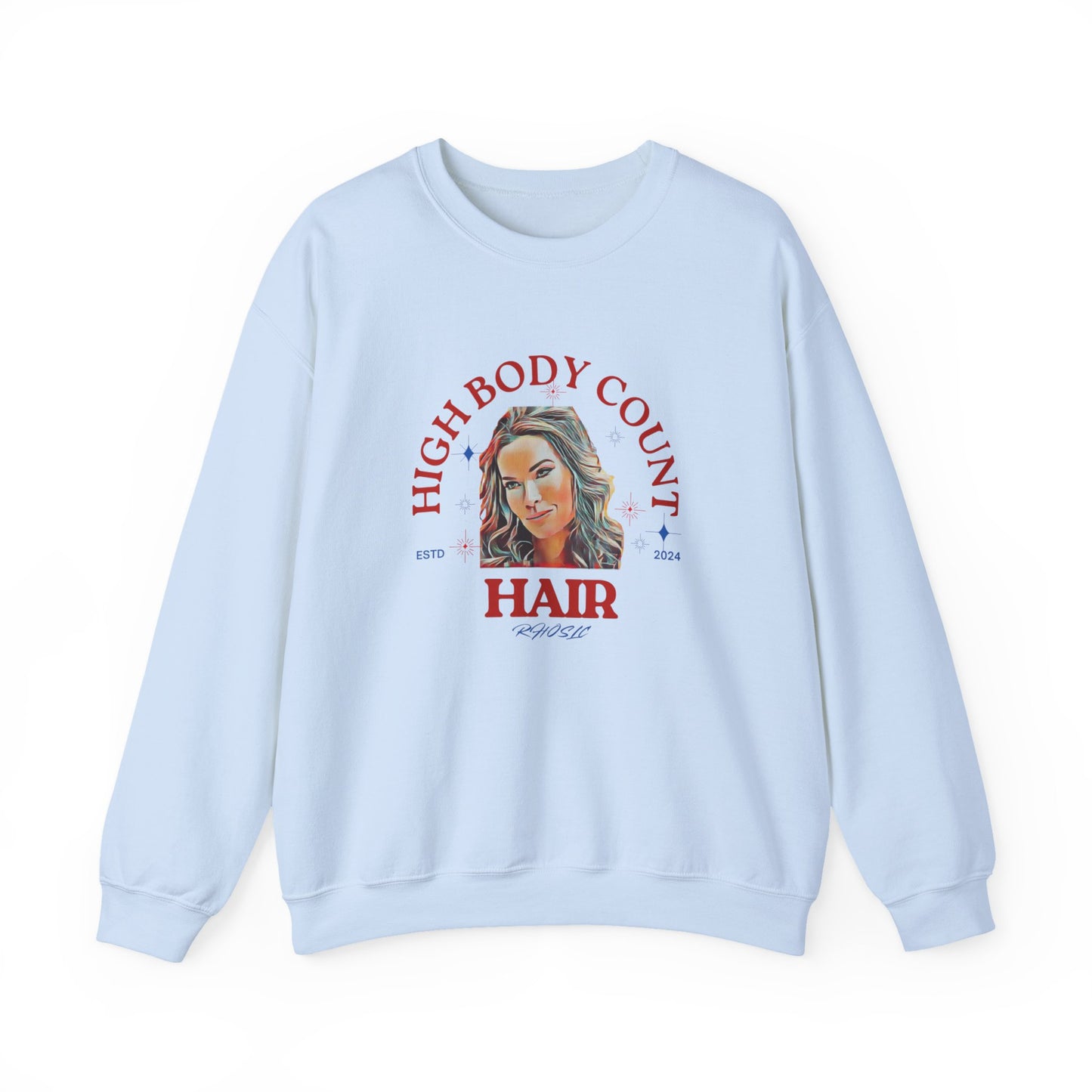High Body Count Hair Sweatshirt, Funny Sweatshirt, RHOSLC Salt Lake City Angie, Trendy Apparel, Casual Wear, Crewneck Sweatshirt