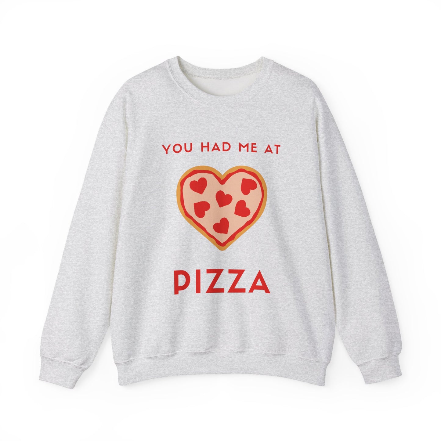 Valentine's Day You Had Me at Pizza Sweatshirt, Cozy Crewneck, Perfect for Pizza Lovers, Great for V-Day, Foodie Gift Idea, Love