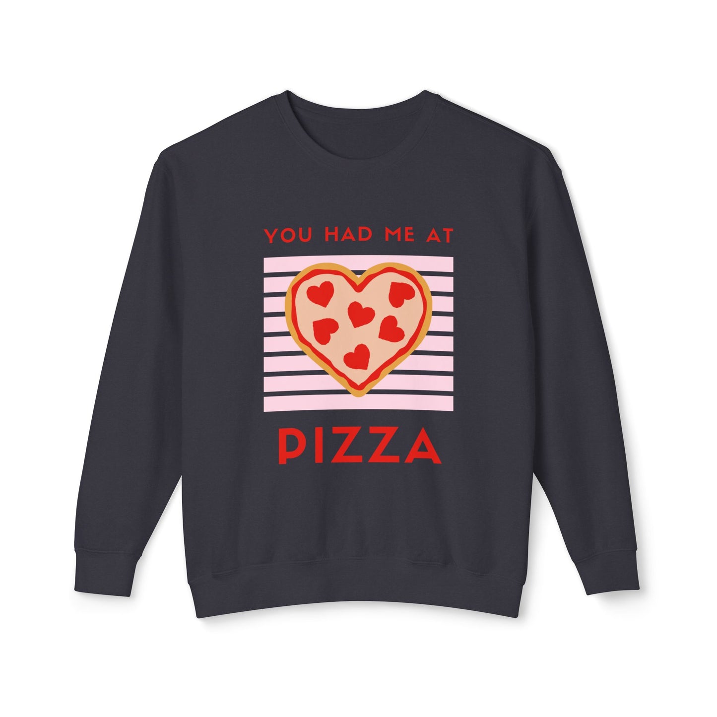 You Had Me at Pizza Sweatshirt, Cute Pizza Shirt, Foodie Gift, Valentine's Day Apparel, Cozy Crewneck