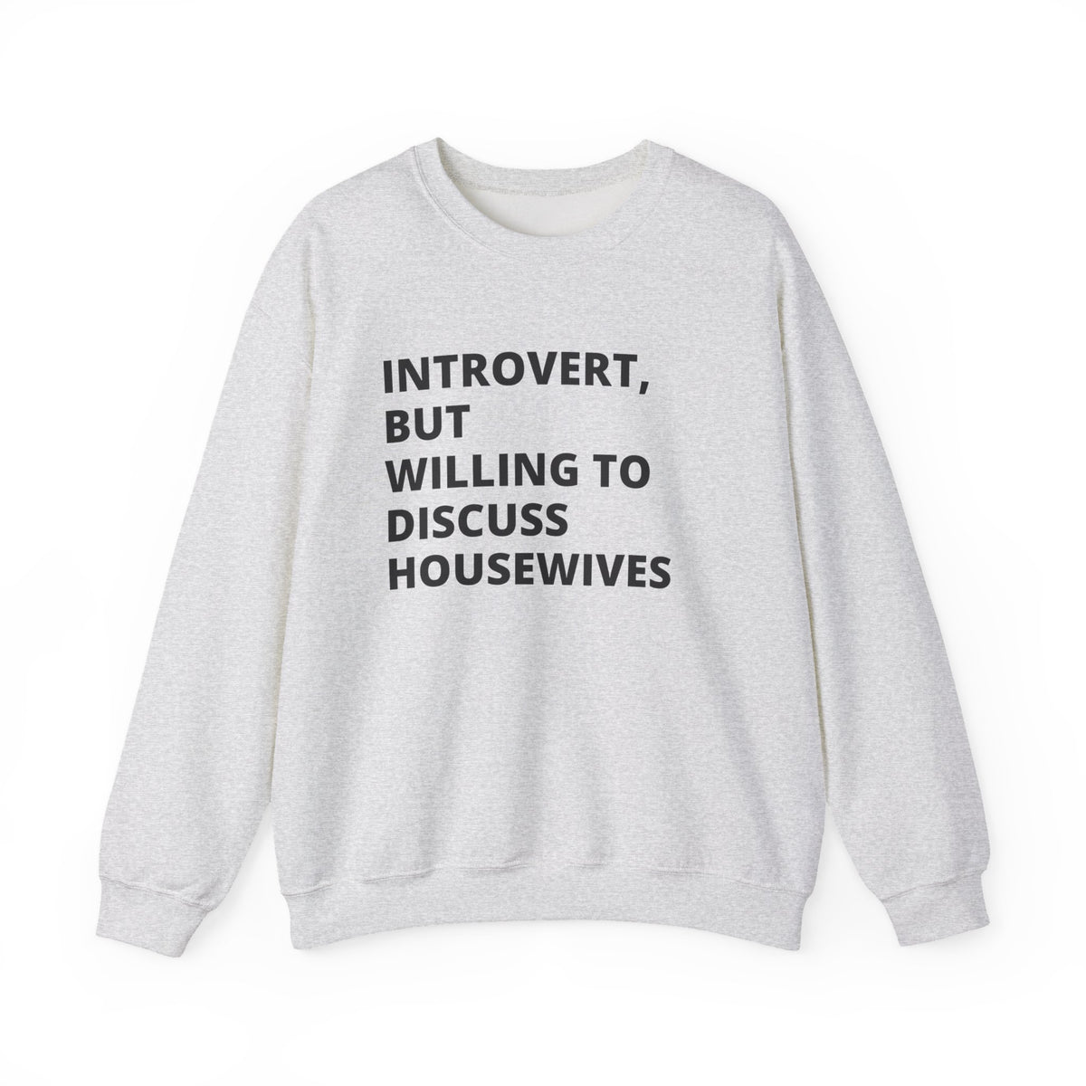 Introvert But Willing to Discuss Housewives Sweatshirt